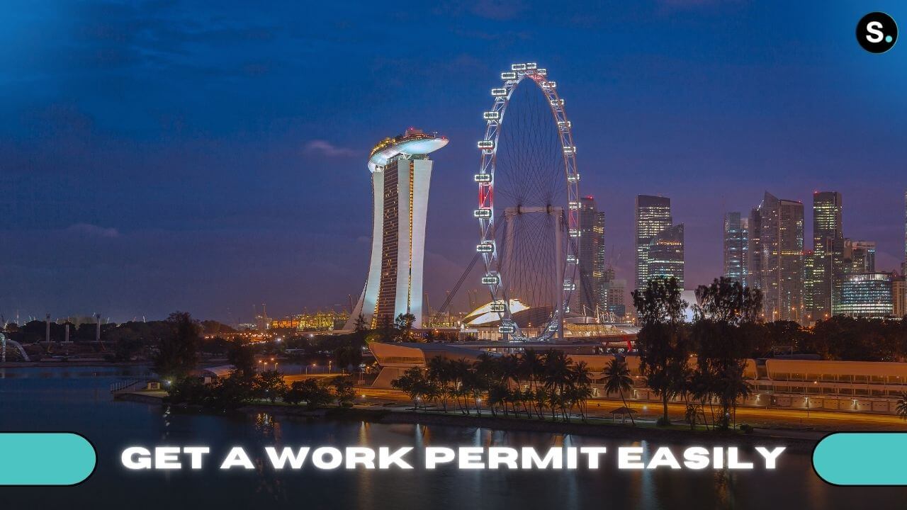 Easy to get Singapore work permit